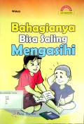 Bahagianya Bisa Saling Mengasihi