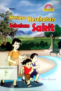 Menjaga Kesehatan Sebelum Sakit